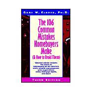 The 106 Common Mistakes Homebuyers Make (& How to Avoid Them), 3rd Edition