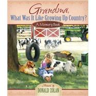 Grandma, What Was It Like Growing Up Country?