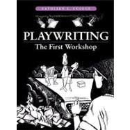 Playwriting : The First Workshop