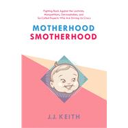 Motherhood Smotherhood