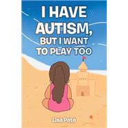 I Have Autism, but I Want to Play Too