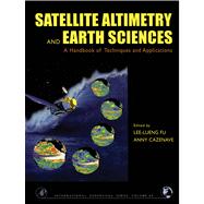 Satellite Altimetry and Earth Sciences : A Handbook of Techniques and Applications