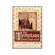 The Templars The Dramatic History of the Knights Templar, the Most Powerful Military Order of the Crusades