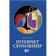Opposing Viewpoints: Internet Censorship