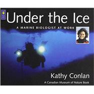 Pathways : Grade 7 under the Ice: A Marine Biologist at Work Trade Book