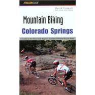 Mountain Biking Colorado Springs A Guide To The Pikes Peak Region's Greatest Off-Road Bicycle Rides