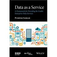 Data as a Service A Framework for Providing Reusable Enterprise Data Services