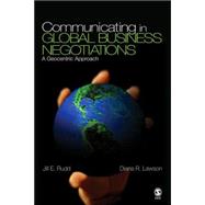 Communicating in Global Business Negotiations : A Geocentric Approach