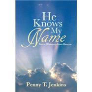 He Knows My Name: Poetic Whispers from Heaven