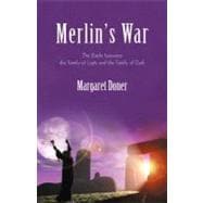 Merlin's War: The Battle Between the Family of Light and the Family of Dark