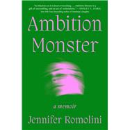 Ambition Monster A Memoir