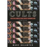 Cults Faith, Healing, and Coercion