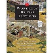 Wondrous Brutal Fictions