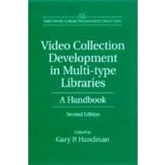 Video Collection Development in Multi-Type Libraries : A Handbook