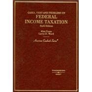 Cases, Text And Problems on Federal Income Taxation