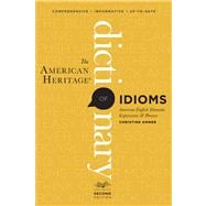 The American Heritage Dictionary of Idioms