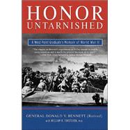 Honor Untarnished : A West Point Graduate's Memoir of World War II