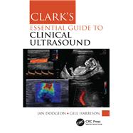 Clark's Essential Guide to Clinical Ultrasound