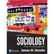 Essentials of Sociology: A Down-To-Earth Approach [Rental Edition]