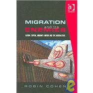 Migration and its Enemies: Global Capital, Migrant Labour and the Nation-State