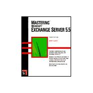 Mastering Microsoft Exchange Server 5.5