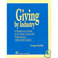 Giving by Industry : A Reference Guide to the New Corporate Philanthropy 1999-2000