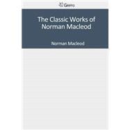 The Classic Works of Norman Macleod