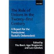 The Role of Unions in the Twenty-First Century A Report for the Fondazione Rodolfo Debenedetti