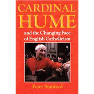 Cardinal Hume and the Changing Face of English Catholicism