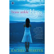 Brass Ankle Blues A Novel