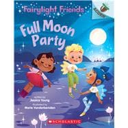 Full Moon Party: An Acorn Book (Fairylight Friends #3),9781338596588