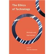 The Ethics of Technology Methods and Approaches