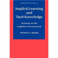 Implicit Learning and Tacit Knowledge An Essay on the Cognitive Unconscious