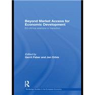 Beyond Market Access for Economic Development : EU-Africa Relations in Transition