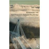 Remaking the San FranciscoûOakland Bay Bridge: A Case of Shadowboxing with Nature