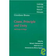 Giordano Bruno: Cause, Principle and Unity: And Essays on Magic