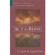 Act and Being: Towards a Theology of the Divine Attributes