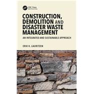 Construction and Demolition Waste Management: An Integrated and Sustainable Approach