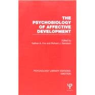 The Psychobiology of Affective Development (PLE: Emotion)