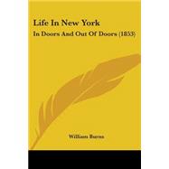 Life in New York : In Doors and Out of Doors (1853)