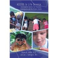 Access to Life Science: Investigation Starters for Preschool, Kindergarten and the Primary Grades