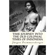 Time Journey into the Old Colonial Times of Indonesia