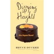Dizzying Heights The Aspen Novel