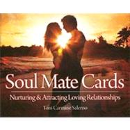 Soul Mate Cards : Nurturing and Attracting Loving Relationships