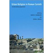 Urban Religion in Roman Corinth