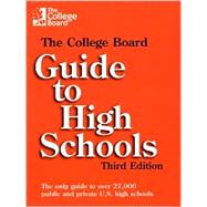 The College Board Guide to High Schools, 3rd Edition All-New Third Edition