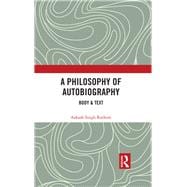 A Philosophy of Autobiography: Body & Text