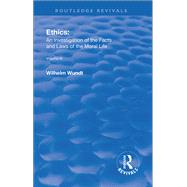 Revival: Ethics: An Investigation of the Facts and Laws of Moral Life (1914): Volume III: The Principles of Morality and the Sphere of their Validity