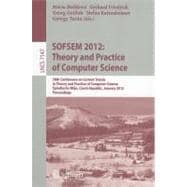 Sofsem 2012 Theory and Practice of Computer Science