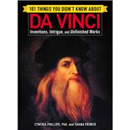 101 Things You Didn’t Know About Da Vinci